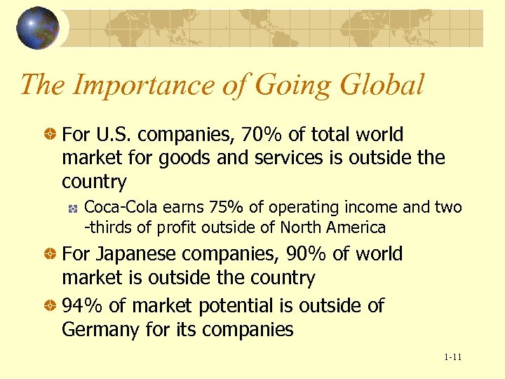The Importance of Going Global For U. S. companies, 70% of total world market