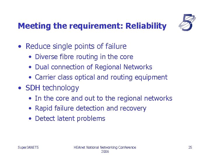 Meeting the requirement: Reliability • Reduce single points of failure • Diverse fibre routing