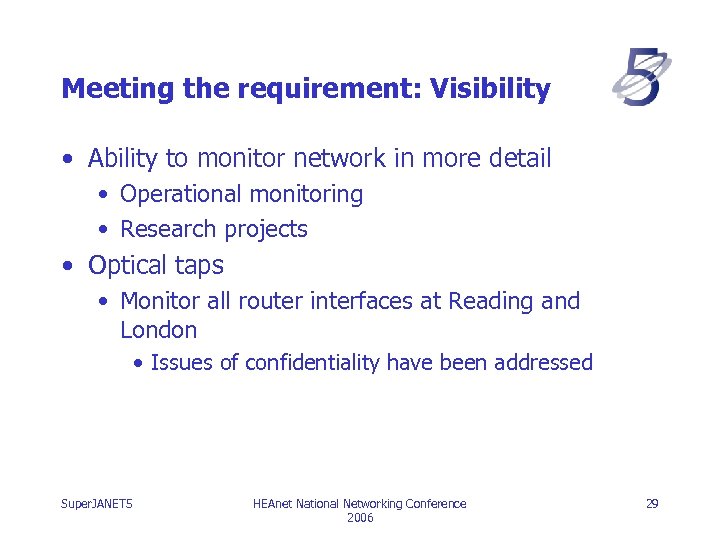 Meeting the requirement: Visibility • Ability to monitor network in more detail • Operational
