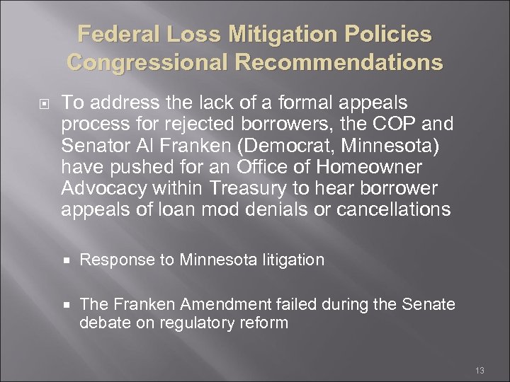 Federal Loss Mitigation Policies Congressional Recommendations To address the lack of a formal appeals