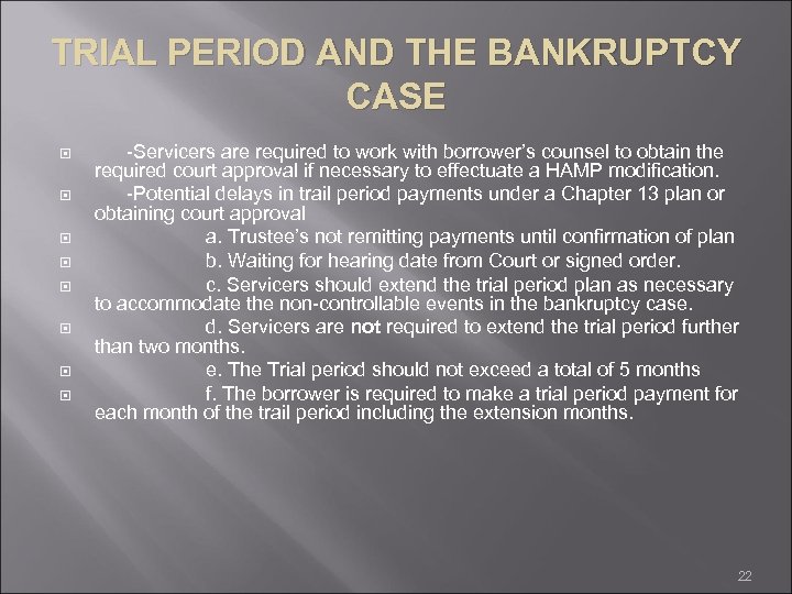 TRIAL PERIOD AND THE BANKRUPTCY CASE -Servicers are required to work with borrower’s counsel