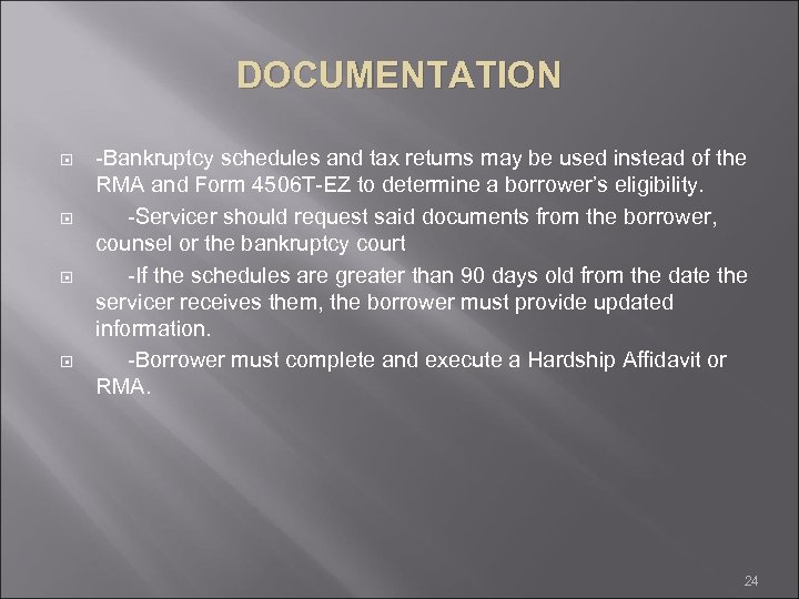 DOCUMENTATION -Bankruptcy schedules and tax returns may be used instead of the RMA and