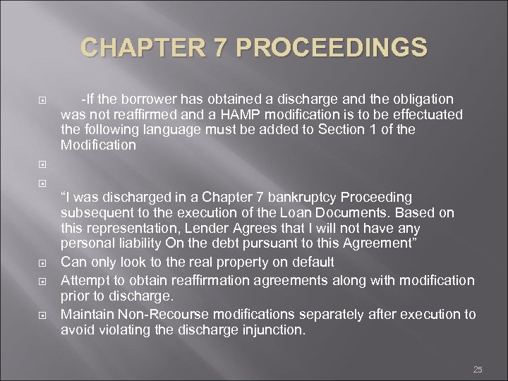 CHAPTER 7 PROCEEDINGS -If the borrower has obtained a discharge and the obligation was