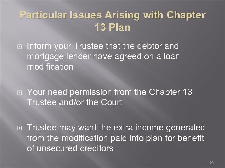 Particular Issues Arising with Chapter 13 Plan Inform your Trustee that the debtor and