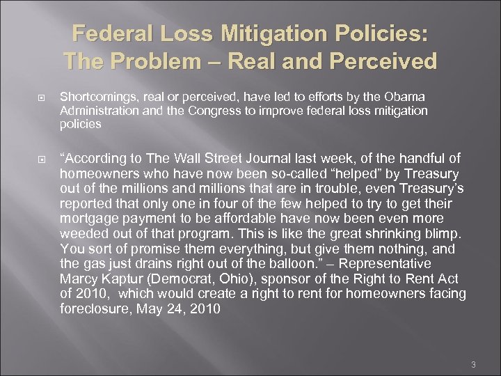 Federal Loss Mitigation Policies: The Problem – Real and Perceived Shortcomings, real or perceived,