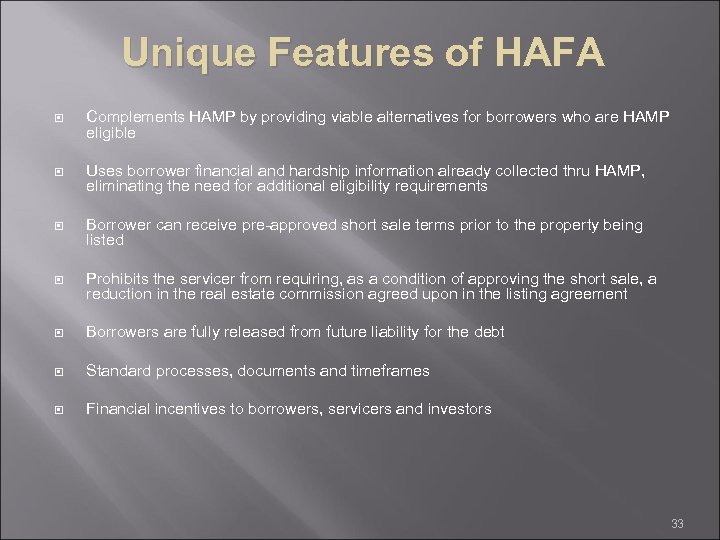 Unique Features of HAFA Complements HAMP by providing viable alternatives for borrowers who are