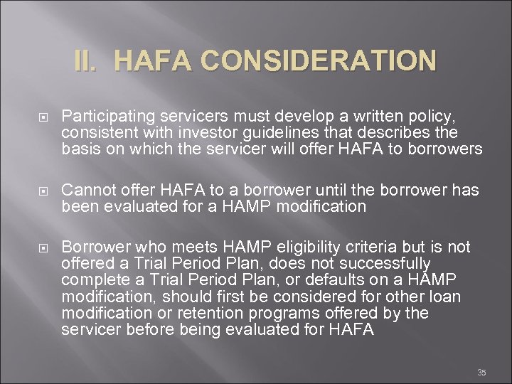 II. HAFA CONSIDERATION Participating servicers must develop a written policy, consistent with investor guidelines