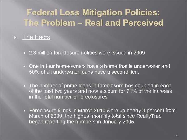 Federal Loss Mitigation Policies: The Problem – Real and Perceived The Facts 2. 8