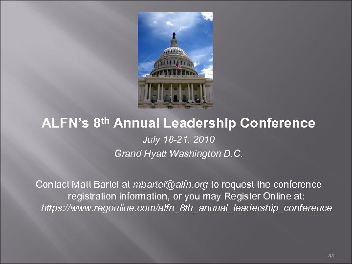 ALFN’s 8 th Annual Leadership Conference July 18 -21, 2010 Grand Hyatt Washington D.