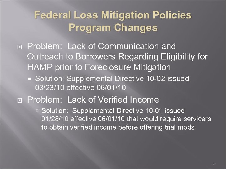 Federal Loss Mitigation Policies Program Changes Problem: Lack of Communication and Outreach to Borrowers