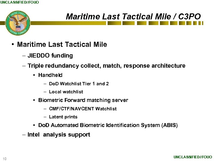 UNCLASSIFIED//FOUO Maritime Last Tactical Mile / C 3 PO • Maritime Last Tactical Mile