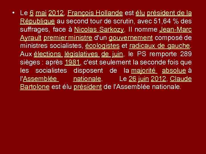  • Le 6 mai 2012, François Hollande est élu président de la République