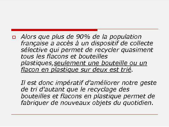 o Alors que plus de 90% de la population française a accès à un