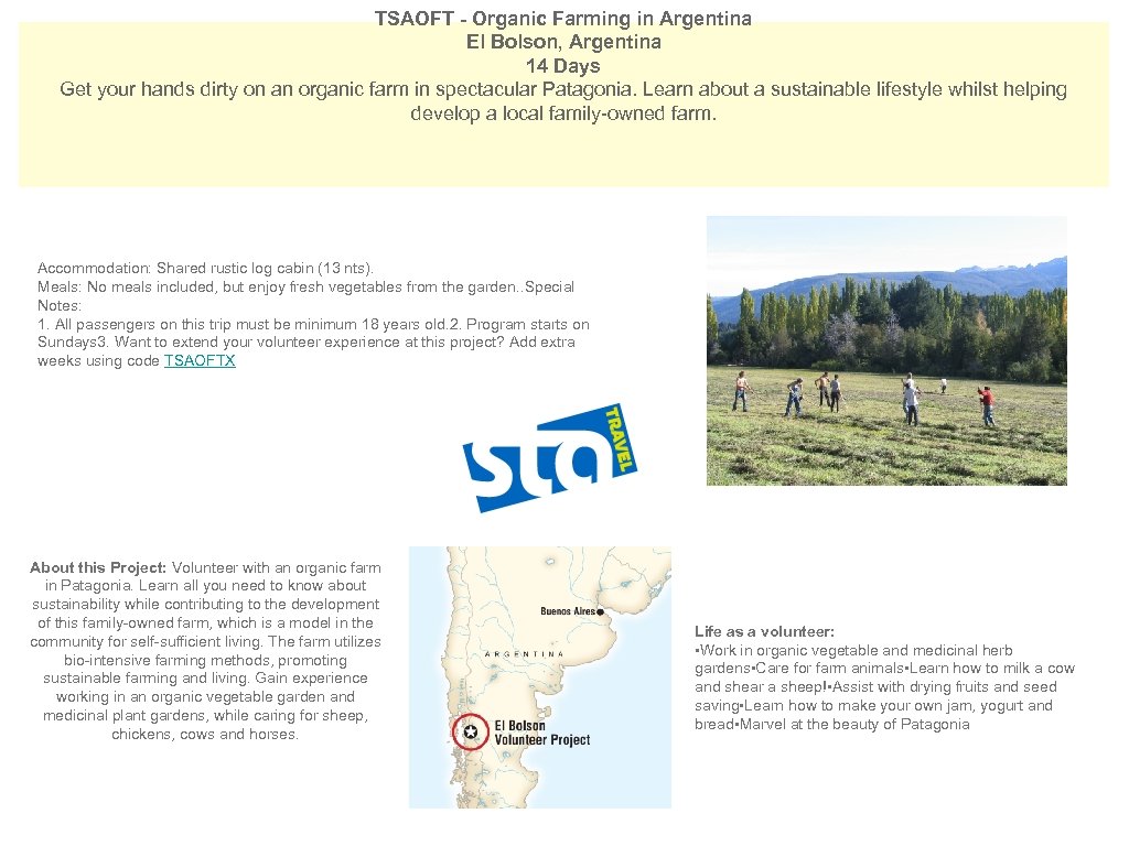  TSAOFT - Organic Farming in Argentina El Bolson, Argentina 14 Days Get your