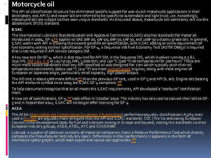  Motorcycle oil The API oil classification structure has eliminated specific support for wet-clutch