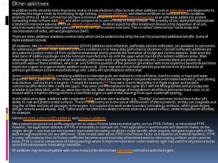  Other additives In addition to the viscosity index improvers, motor oil manufacturers often