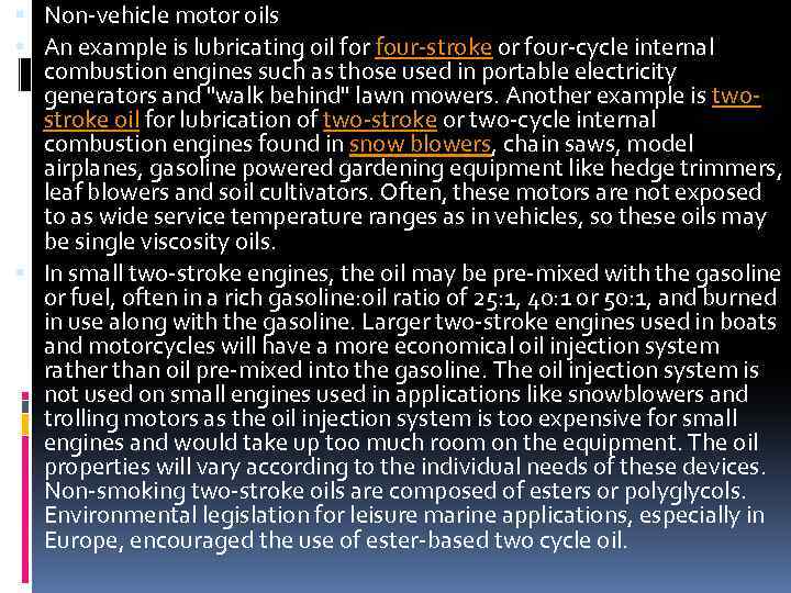  Non-vehicle motor oils An example is lubricating oil for four-stroke or four-cycle internal
