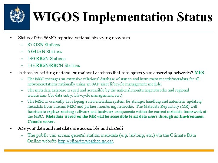 WIGOS Implementation Status • • Status of the WMO-reported national observing networks – 87