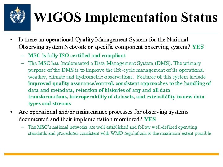 WIGOS Implementation Status • Is there an operational Quality Management System for the National