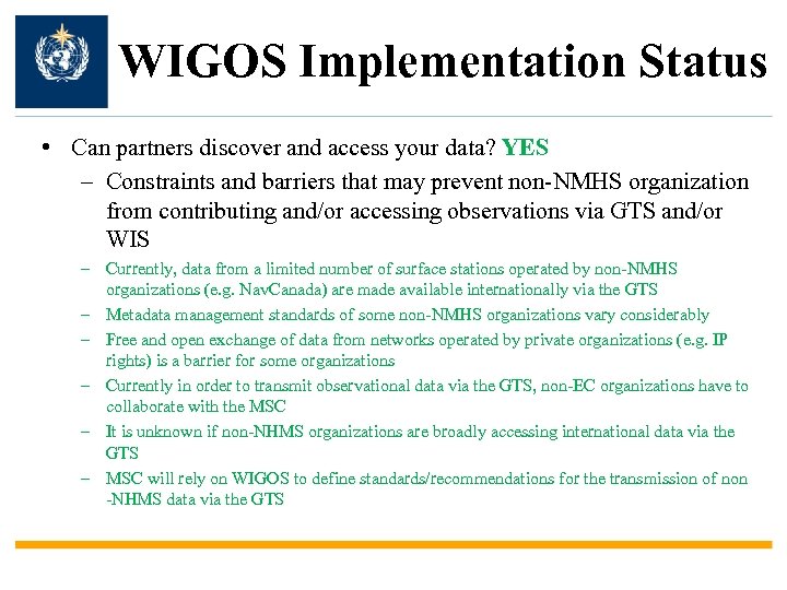 WIGOS Implementation Status • Can partners discover and access your data? YES – Constraints