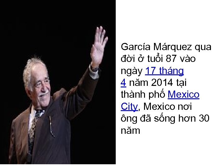  • García Márquez qua đời ở tuổi 87 vào ngày 17 tháng 4