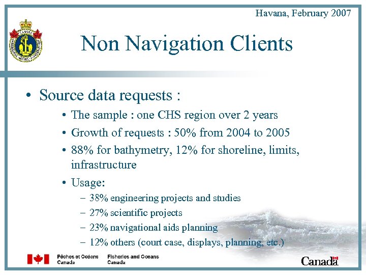 Havana, February 2007 Non Navigation Clients • Source data requests : • The sample