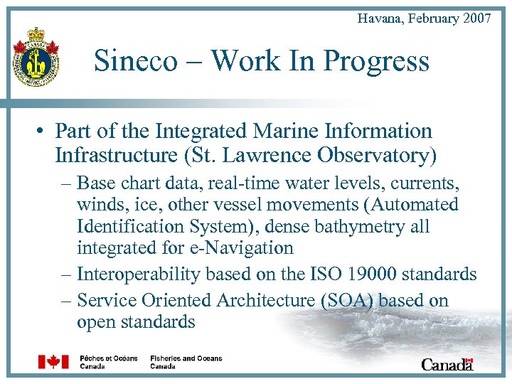 Havana, February 2007 Sineco – Work In Progress • Part of the Integrated Marine