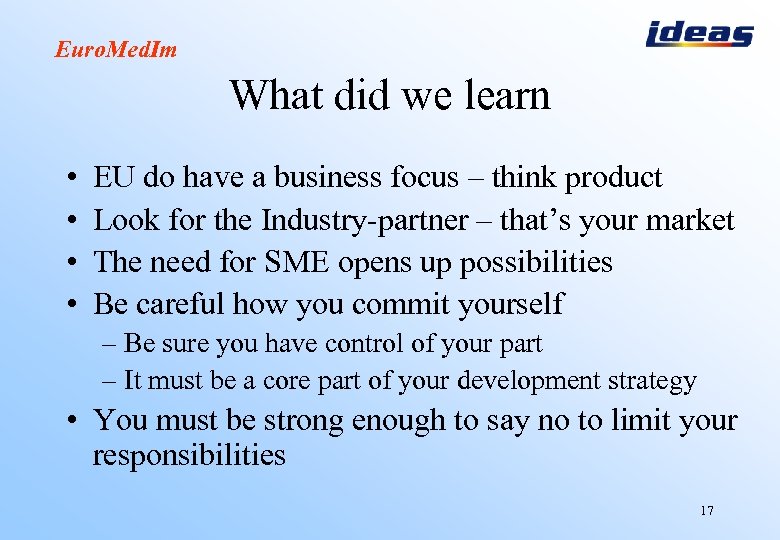 Euro. Med. Im What did we learn • • EU do have a business