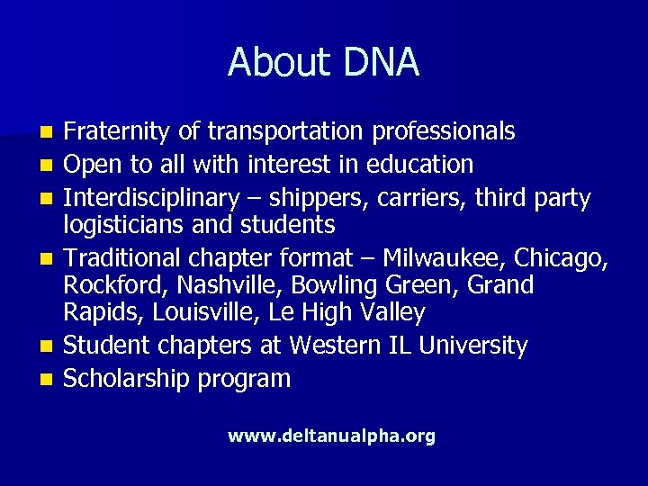 About DNA n n n Fraternity of transportation professionals Open to all with interest