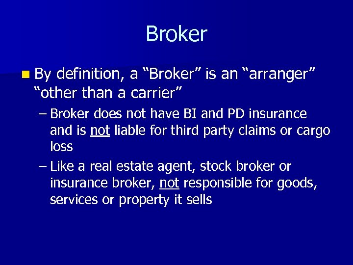 Broker n By definition, a “Broker” is an “arranger” “other than a carrier” –
