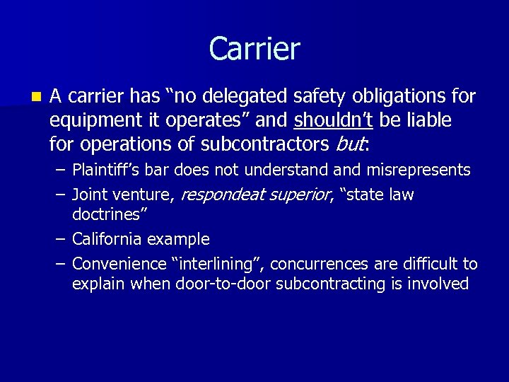 Carrier n A carrier has “no delegated safety obligations for equipment it operates” and