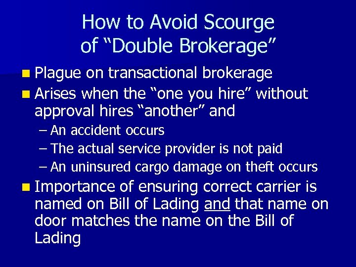 How to Avoid Scourge of “Double Brokerage” n Plague on transactional brokerage n Arises