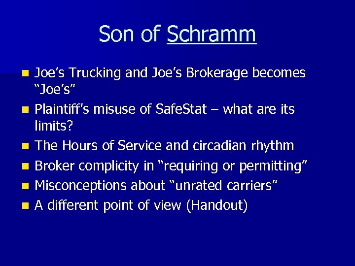 Son of Schramm n n n Joe’s Trucking and Joe’s Brokerage becomes “Joe’s” Plaintiff’s