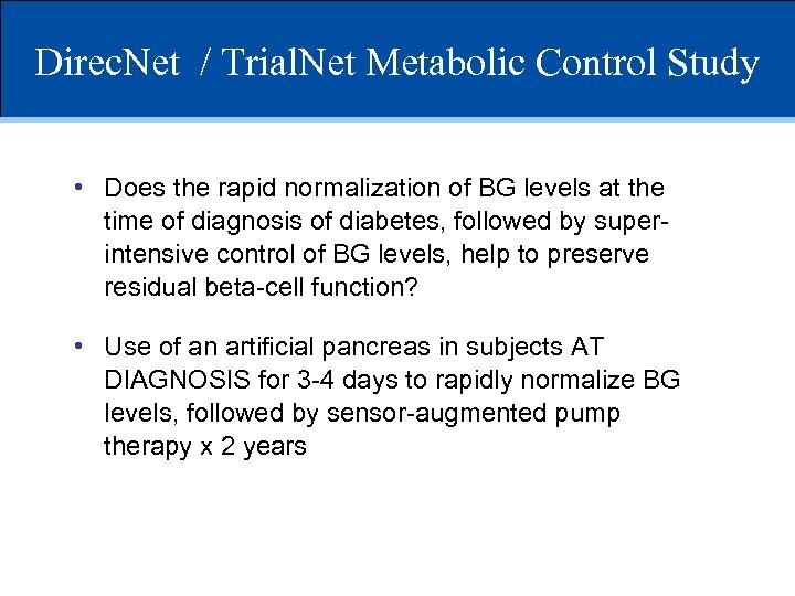Direc. Net / Trial. Net Metabolic Control Study • Does the rapid normalization of
