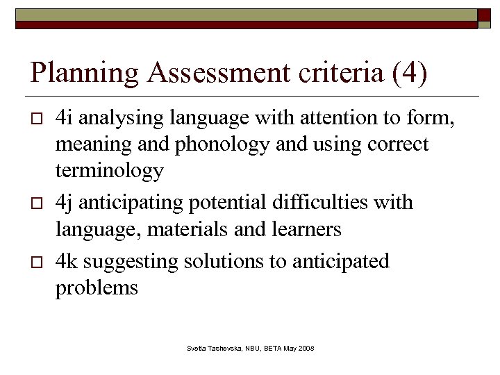 Planning Assessment criteria (4) o o o 4 i analysing language with attention to
