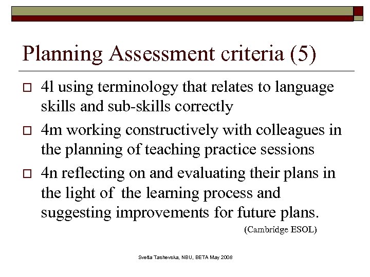 Planning Assessment criteria (5) o o o 4 l using terminology that relates to