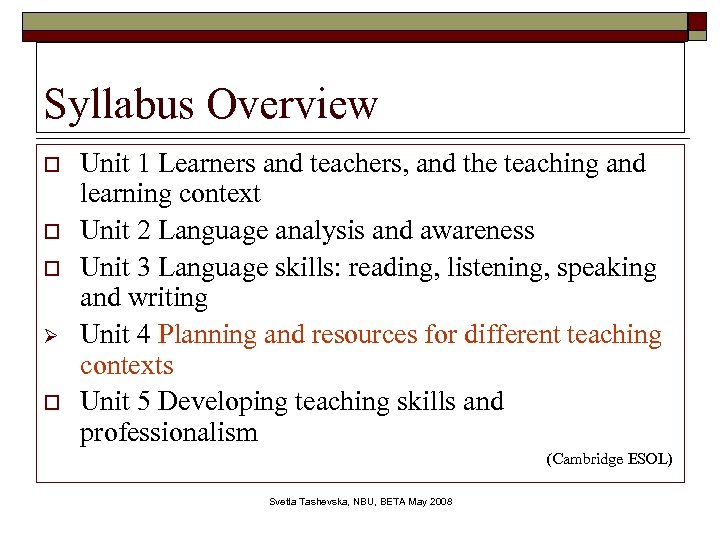 Syllabus Overview o o o Ø o Unit 1 Learners and teachers, and the