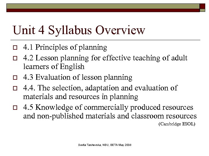Unit 4 Syllabus Overview o o o 4. 1 Principles of planning 4. 2