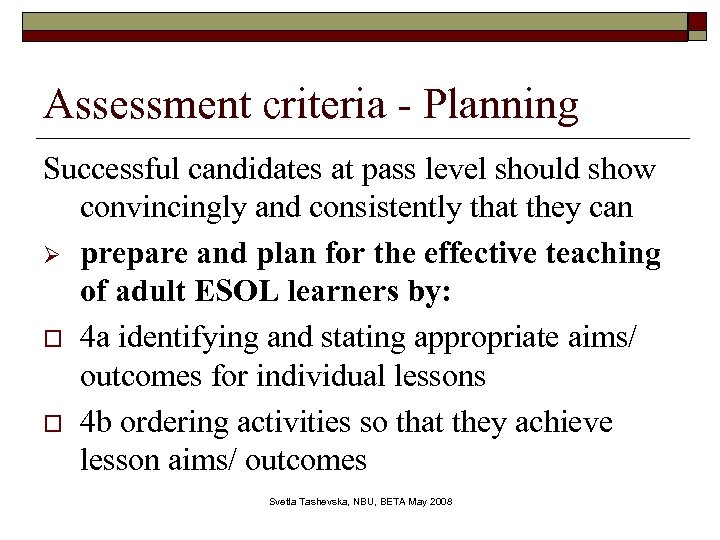 Assessment criteria - Planning Successful candidates at pass level should show convincingly and consistently