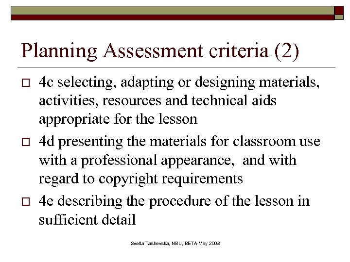 Planning Assessment criteria (2) o o o 4 c selecting, adapting or designing materials,
