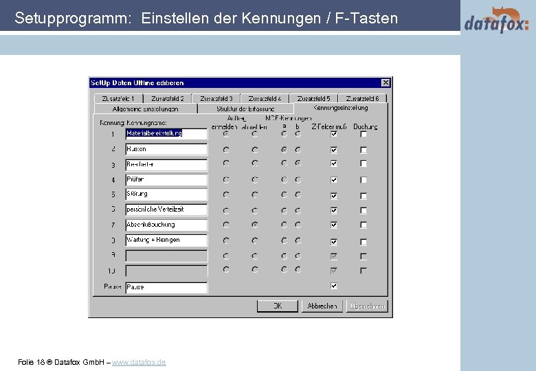 Setupprogramm: Einstellen der Kennungen / F-Tasten Folie 18 ® Datafox Gmb. H – www.