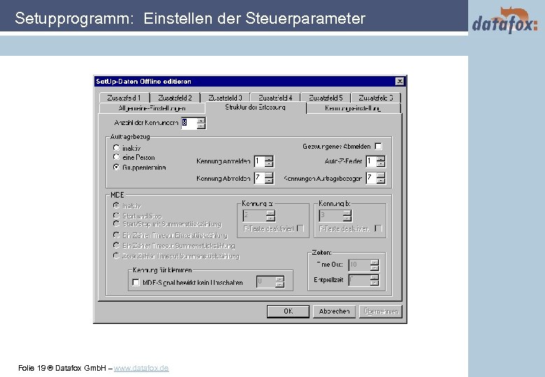 Setupprogramm: Einstellen der Steuerparameter Folie 19 ® Datafox Gmb. H – www. datafox. de