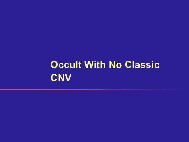Occult With No Classic CNV 