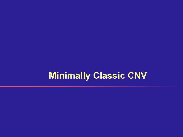 Minimally Classic CNV 