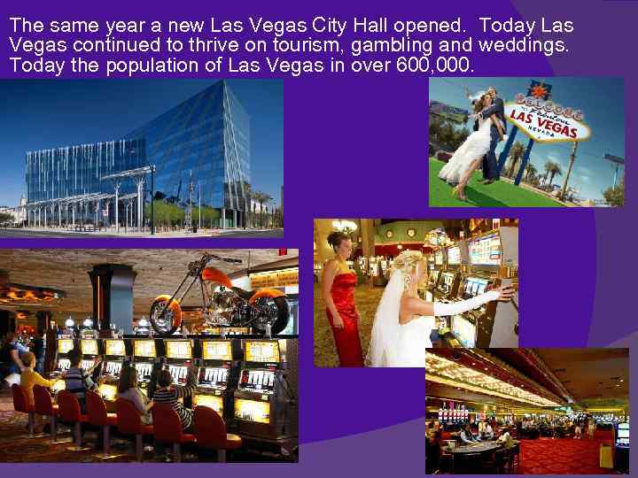 The same year a new Las Vegas City Hall opened. Today Las Vegas continued