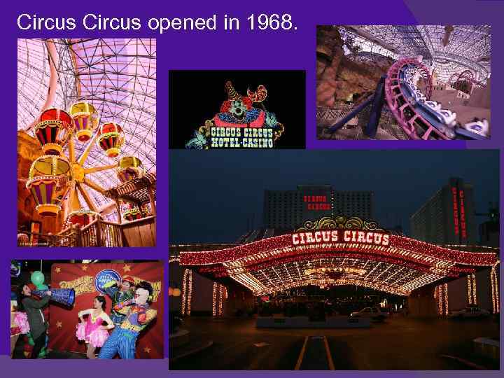 Circus opened in 1968. 