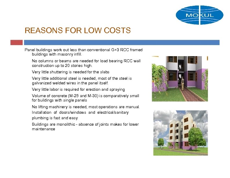 REASONS FOR LOW COSTS Panel buildings work out less than conventional G+3 RCC framed