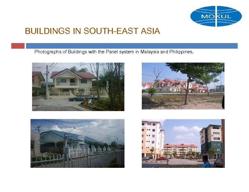 BUILDINGS IN SOUTH-EAST ASIA Photographs of Buildings with the Panel system in Malaysia and