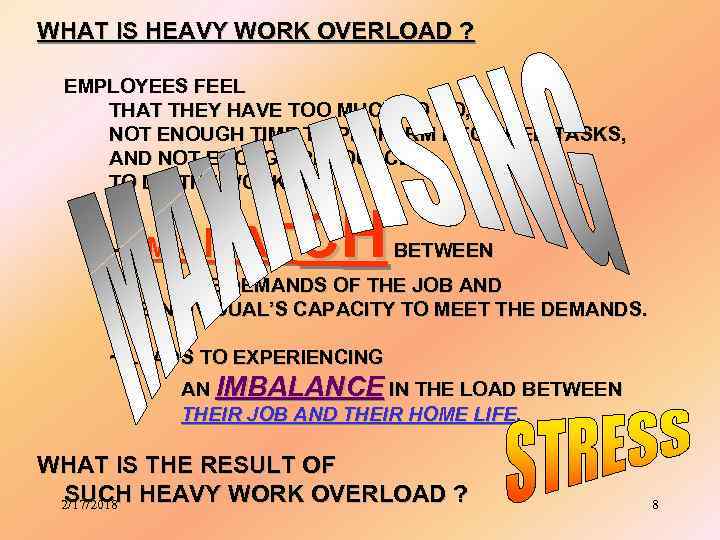 WHAT IS HEAVY WORK OVERLOAD ? EMPLOYEES FEEL THAT THEY HAVE TOO MUCH TO