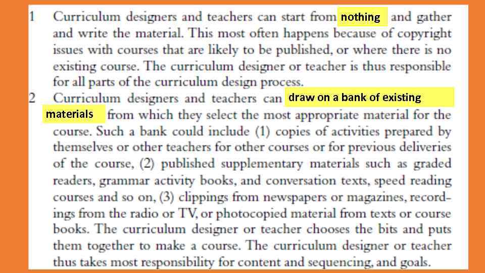 nothing draw on a bank of existing materials 